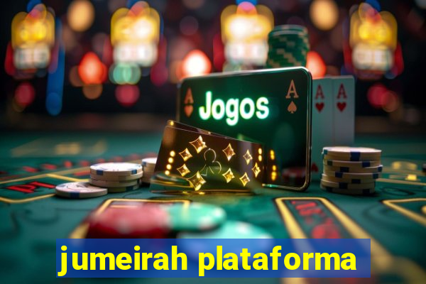 jumeirah plataforma